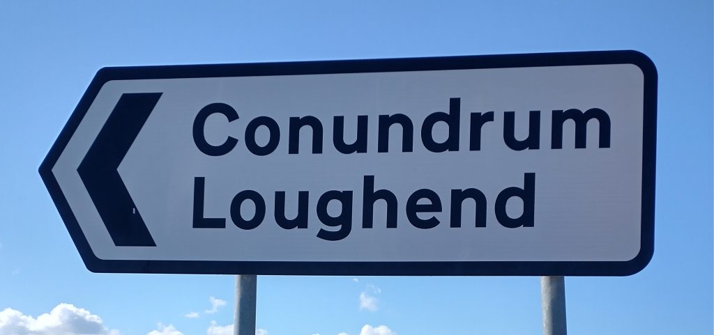 Roadsign reading 'Conundrum' and 'Loughend'