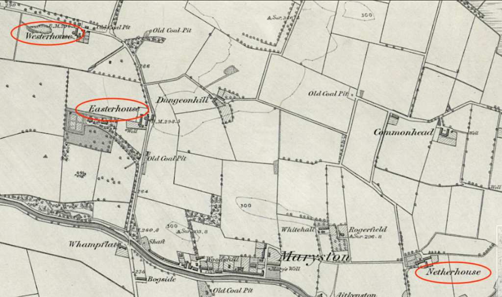 Map showing location of three houses with their names circled. the names are Westerhouse (top-left), Easterhouse (south-east of Westerhouse) and Netherhouse (south-east of both names and furher from Easterhouse and Westerhouse than they are to each other)